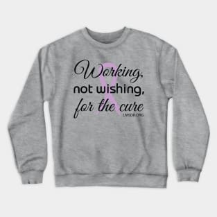 Working for the Cure, II Crewneck Sweatshirt